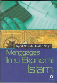 Mengagas Ilmu Ekonomi Islam