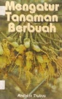 Mengatur Tanaman Berbuah