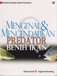 Mengenal Dan Mengendalikan Predator Benih Ikan