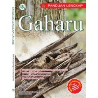 Panduan Lengkap Gaharu