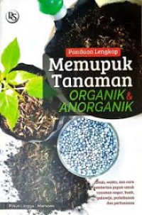 Panduan Lengkap Memupuk Tanaman Organik & Anorganik