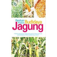 Panduan Praktis Budidaya Jagung