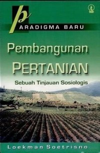 Paradigma Baru Pembangunan Pertanian Sebuah Tinjauan Sosiologis