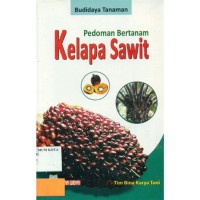 Pedoman Bertanam Kelapa Sawit