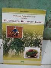 Pelbagai Potensi Usaha Melalui Budidaya Rumput Laut