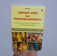 Penyakit Ayam Dan Penanggulangannya: Penyakit Asal Parasit, Noninfeksius, dan Etiologi Kompleks Volume 2