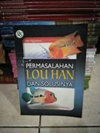 Permasalahan Lou Han Dan Solusinya