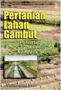 Pertanian Lahan Gambut Potensi Dan Kendala