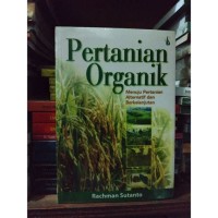 Pertanian Organik : Menuju Pertanian Alternatif dan Berkelanjutan