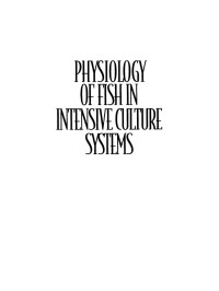 Physiology Of Fish In Intensive  Culture Systems