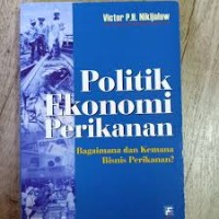 Politik Ekonomi Perikanan Bagaimana & Kemana Bisnis Perikanan