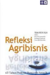 Refleksi Agribisnis: 65 Tahun Profesor Bungaran Saragih