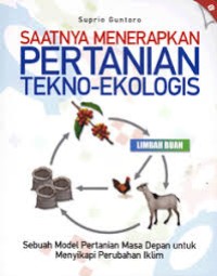 Saatnya Menerapkan Pertanian Tekno-Ekologis
