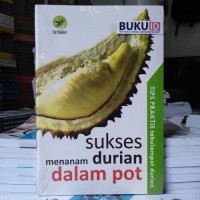 Sukses Menanam Durian Dalam Pot