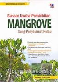 Sukses Usaha Pembibitan Mangrove Sang Penyelamat Pulau