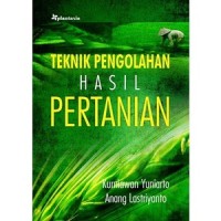 Teknik Pengolahan Hasil Pertanian