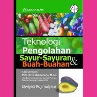 Teknologi Pengolahan Sayur-Sayuran Dan Buah-Buahan