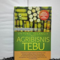 Untung Selangit dari Agribisnis Tebu