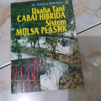 Usaha Tani Cabai Hibrida Sistem Mulsa Plastik