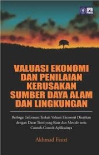 Valuasi Ekonomi Dan Penilaian Kerusakan Sumber Daya Alam Dan Lingkungan