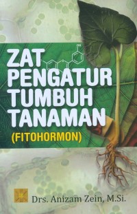 Zat Pengatur Tumbuh Tanaman (Fitohormon)