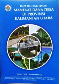 Data Dan Informasi Manfaat Dana Desa Di Provinsi Kalimantan Utara