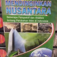 Mendinginkan Nusantara Beberapa Perspektif Dan Analisis Tentang Perubahan Iklim Di Indonesia