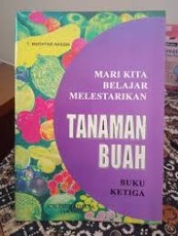 Mari Kita Belajar Melestarikan Tanaman Buah