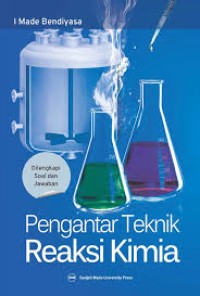 Pengantar teknik reaksi kimia : Dilengkapi soal dan jawaban