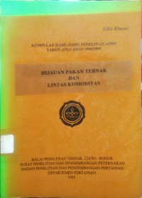 Kumpulan Hasil-Hasil Penelitian APBN Tahun Anggaran 1994/1995 Hijaunan Pakan Ternak dan Komoditas