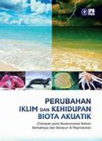 Perubahan Iklim Dan Kehidupan Biota Akuatik (Dampak Pada Bioakumulasi Bahan Berbahaya Dan Beracun Dan Reproduksi)