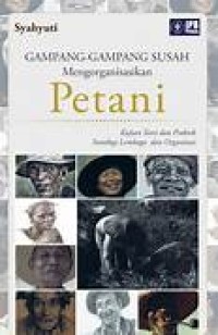 Gampang-Gampang Susah Mengorganisasikan Petani Kajian Teori Dan Praktik Sosiologi Lembaga Dan Organisasi