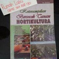 Seri Keterampilan Pertanian: Keterampilan Bercocok Tanam Hortikultura